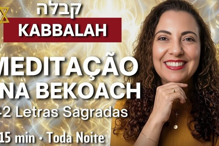 Meditação: Ana Bekoach: as 42 Letras Sagradas