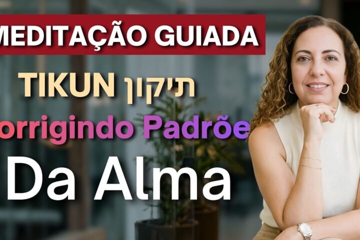 Meditação: Meditação para quebrar padrões repetitivos (Tikun)