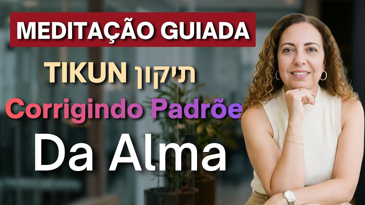 Meditação: Meditação para quebrar padrões repetitivos (Tikun)